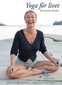 Yoga f�r livet : f�r kvinnor 40 plus (inbunden)