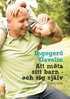 Att m�ta sitt barn - och sig sj�lv : en bok om f�r�ldraskap