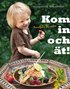 Kom in och �t! : familjens favoriter
