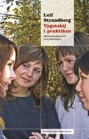 Vygotskij i praktiken : bland pluggh�star och fusklappar (h�ftad)