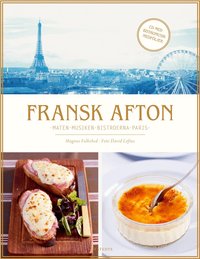 Fransk afton : maten, musiken bistroerna, Paris (inbunden)