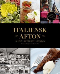 Italiensk afton : maten - kulturen - musiken (inbunden)