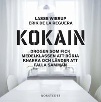 Kokain : drogen som fick medelklassen att b�rja knarka och l�nder att falla samman (ljudbok)
