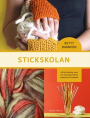 Stickskolan : allt du beh�ver veta om stickning: teknik, material och metoder (kartonnage)