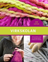 Virkskolan : allt du beh�ver veta om virkning: teknik, material och metoder (kartonnage)