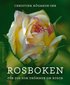 Rosboken : f�r dig som dr�mmer om rosor
