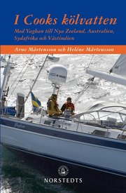 I Cooks k�lvatten : med Yaghan till Nya Zeeland, Australien,  Sydafrika och V�stindien (inbunden)