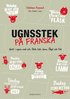 Ugnsstek p� franska : gott i ugnen med n�t, fl�sk, kalv, lamm, f�gel och fisk