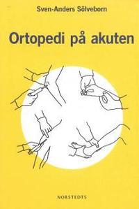 Ortopedi p� akuten : handbok om akuta tillst�nd i och p� r�relseapparaten ()