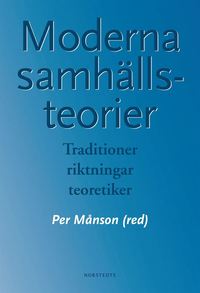 Moderna samh�llsteorier : traditioner, riktningar, teoretiker (h�ftad)