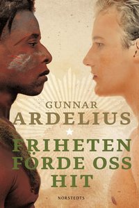 Friheten f�rde oss hit (inbunden)