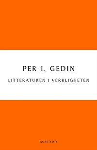 Litteraturen i verkligheten : om bokmarknadens historia och framtid (inbunden)