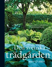 Den svenska tr�dg�rden : norr till s�der (inbunden)