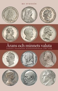 �rans och minnets valuta : Svenska Akademiens minnespenningar 1786-2009 (inbunden)