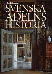 Svenska adelns historia (inbunden)