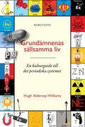 Grund�mnenas s�llsamma liv : en kulturguide till det periodiska systemet
