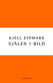 Sj�len i bild : en huvudlinje i modern svensk poesi (h�ftad)