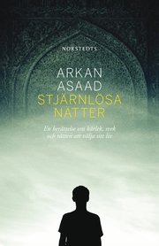 Stj�rnl�sa n�tter : en ber�ttelse om k�rlek, svek och r�tten att v�lja sitt liv (inbunden)