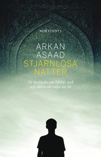 Stj�rnl�sa n�tter : en ber�ttelse om k�rlek, svek och r�tten att v�lja sitt liv (inbunden)