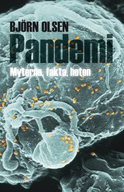 Pandemi : myterna, fakta, hoten (inbunden)