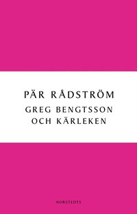 Greg Bengtsson och k�rleken (h�ftad)