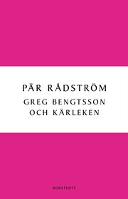 Greg Bengtsson och k�rleken (h�ftad)