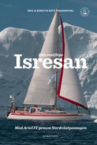 Den om�jliga isresan : med Ariel IV genom Nordv�stpassagen (inbunden)