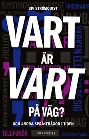 Vart �r vart p� v�g? : och andra spr�kfr�gor i tiden (inbunden)