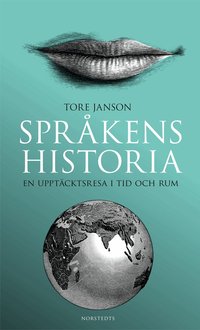 Spr�kens historia : en uppt�cktsresa i tid och rum (inbunden)