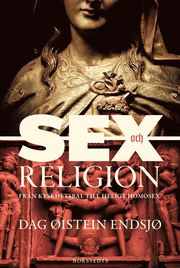 Sex och religion : fr�n kyskhetsbal till heligt homosex (kartonnage)