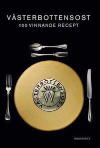 V�sterbottensost  : 100 vinnande recept (inbunden)