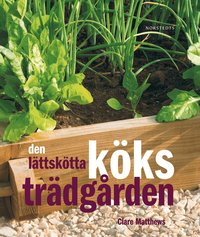 Den l�ttsk�tta k�kstr�dg�rden (inbunden)