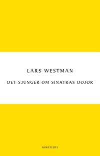 Det sjunger om Sinatras dojor (inbunden)