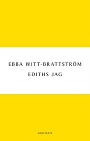 Ediths jag : Edith S�dergran och modernismens f�delse (h�ftad)