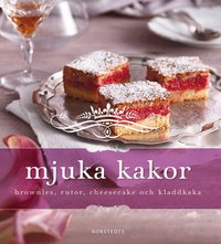 Mjuka kakor : brownies, rutor, cheesecake och kladdkaka (inbunden)
