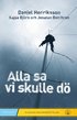 Alla sa vi skulle d� : en segling tills v�rlden tog slut