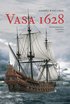 Vasa 1628 : m�nniskorna, skeppet, tiden