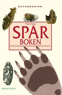 Sp�rboken : sp�r och sp�rtecken efter d�ggdjur och f�glar (inbunden)