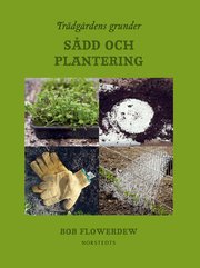 Tr�dg�rdens grunder : s�dd och plantering (kartonnage)