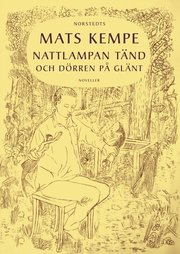 Nattlampan t�nd och d�rren p� gl�nt : noveller (inbunden)