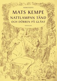 Nattlampan t�nd och d�rren p� gl�nt : noveller (h�ftad)