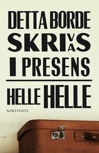 Detta borde skrivas i presens (inbunden)