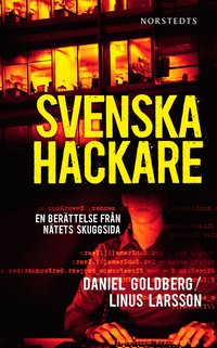 Svenska hackare : en ber�ttelse fr�n n�tets skuggsida (pocket)