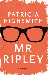Mr Ripley : en man med m�nga talanger / en man utan samvete / en man med onda avsikter (inbunden)