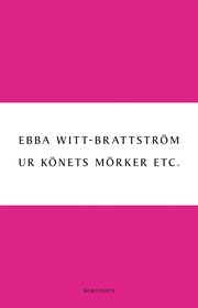 Ur k�nets m�rker etc. : litteraturanalyser 1983-1993 ; Ur k�nets m�rker etc. : litteraturanalyser 1993-2003 (h�ftad)