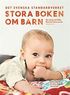 Stora boken om barn : att v�nta och f�da : barnets f�rsta sex �r