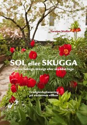 Sol eller skugga : torrt, fuktigt, bl�sigt eller skyddat l�ge (kartonnage)