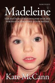 Madeleine : vår dotters försvinnande och det fortsatta sökandet efter henne (inbunden)