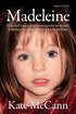 Madeleine : v�r dotters f�rsvinnande och det fortsatta s�kandet efter henne