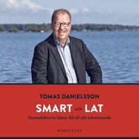 Smart och lat : stressdoktorns b�sta r�d till alla tokstressade (mp3-bok)